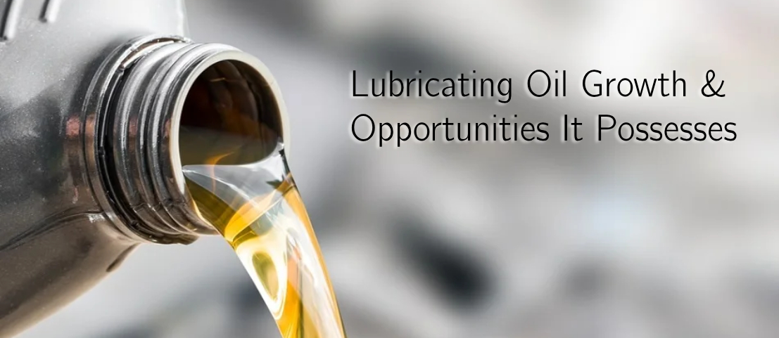 Lubricating Oil Growth and Opportunities